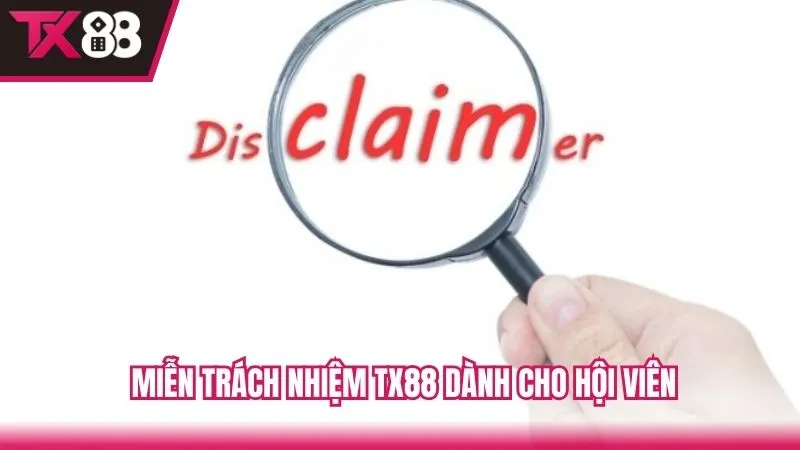 Chính sách miễn trừ dành cho mỗi hội viên TX88