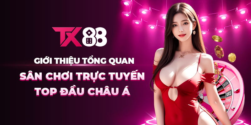 Giới thiệu tổng quan sân chơi trực tuyến top đầu châu Á