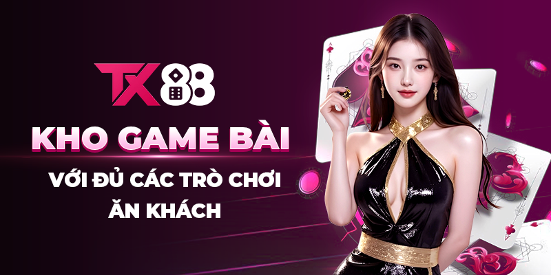 Danh mục game bài với đủ các trò chơi ăn khách
